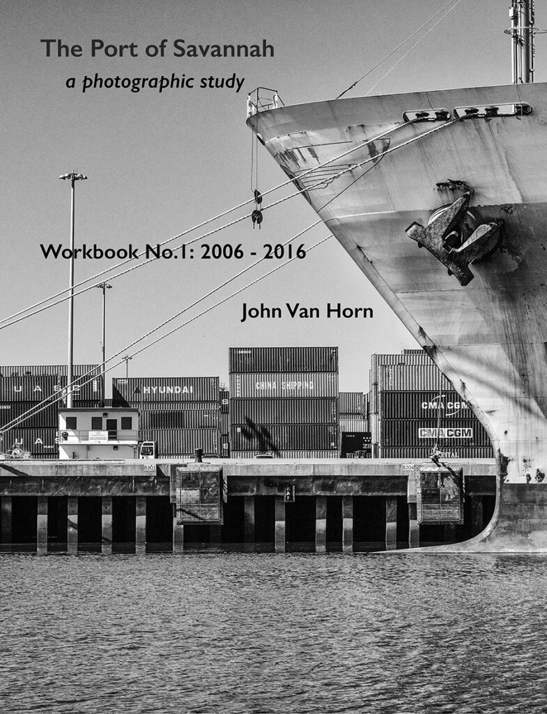 Cover of Port of Savannah, a photographic study, Workbook No. 1: 2006 - 2016